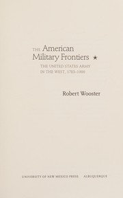 Front cover of The American military frontiers by Robert Wooster