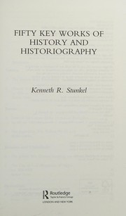 Cover of Fifty key works of history and historiography by Kenneth R. Stunkel
