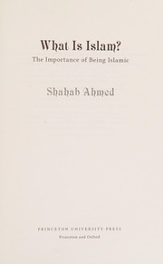 Front cover of What is Islam? by Shahab Ahmed