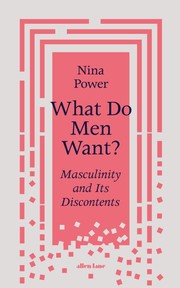 Cover of What Do Men Want? by Nina Power