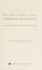 Front cover of Hitler, Jesus, and Our Common Humanity by Bruce W. Longenecker