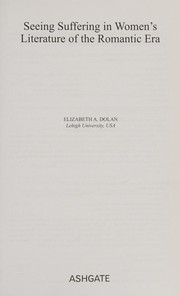 Front cover of Seeing suffering in women's literature of the Romantic era by Elizabeth A. Dolan