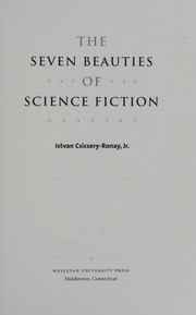 Front cover of The seven beauties of science fiction by Csicsery-Ronay, Istvan Jr.