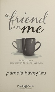 Front cover of Friend in Me by Pamela Havey Lau