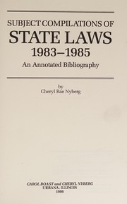 Cover of Subject compilations of state laws, 1983-1985 by Cheryl Nyberg