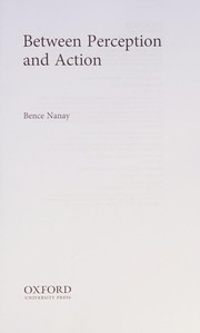 Cover of Between Perception and Action by Bence Nanay