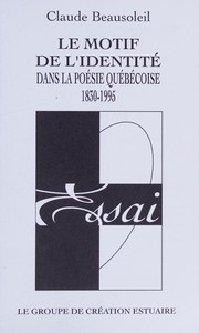 Cover of Le motif de l'identité dans la poésie québécoise 1830-1995 by Claude Beausoleil