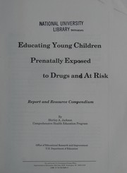 Front cover of Educating young children prenatally exposed to drugs and at risk by Shirley A. Jackson