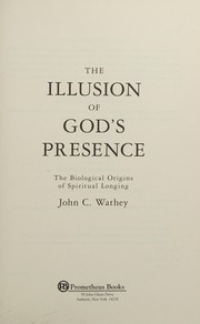 Front cover of The illusion of God's presence by John C. Wathey
