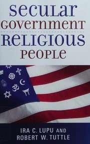 Front cover of Secular government, religious people by Ira C. Lupu