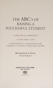 Front cover of The ABC's of raising a successful student by Christine A. Nandi