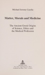 Front cover of Matter, morals, and medicine by Michael Jerome Carella