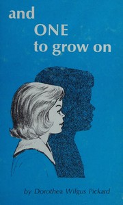 Front cover of And one to grow on by Dorothea Wilgus Pickard