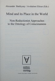 Front cover of Mind and its place in the world: non-reductionist approaches to the ontology of consciousness by Alexander Batthyany