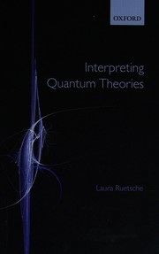Cover of Interpreting quantum theories by Laura Ruetsche