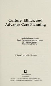 Front cover of Culture, ethics, and advance care planning by Alissa Hurwitz Swota