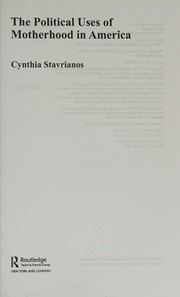 Cover of Political Uses of Motherhood in America by Cynthia Stavrianos