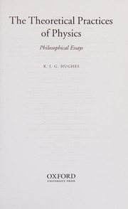 Front cover of The theoretical practices of physics by R. I. G. Hughes