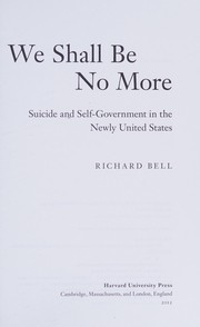 Cover of We shall be no more by Richard Bell