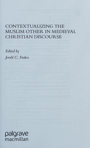 Cover of Contextualizing the Muslim other in medieval Christian discourse by Jerold C. Frakes