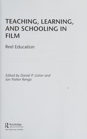Front cover of Teaching, Learning, and Schooling in Film by Daniel P. Liston