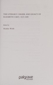 Front cover of The literary career and legacy of Elizabeth Cary, 1613-1680 by Heather Wolfe