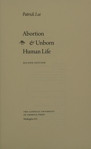 Cover of Abortion and unborn human life by Patrick Lee