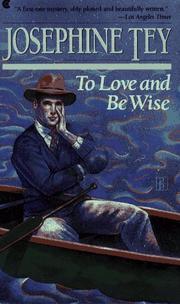 Front cover of To Love And Be Wise (Inspector Alan Grant #4) by Josephine Tey