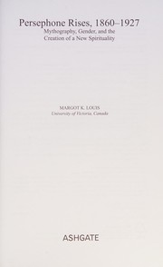 Front cover of Persephone rises, 1860-1927 by Margot Kathleen Louis
