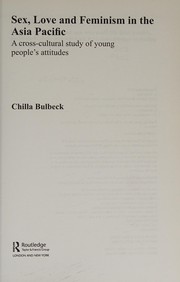 Cover of Sex, love and feminism in the Asia Pacific by Chilla Bulbeck