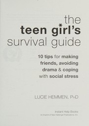 Front cover of The teen girl's survival guide by Lucie Hemmen