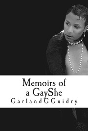 Cover of Memoirs of a GayShe by Garland G. Guidry