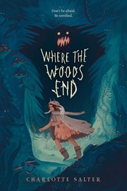 Front cover of Where the woods end by Charlotte Salter