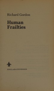 Front cover of Human Frailties by Richard Gordon