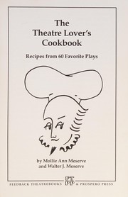 Front cover of The Theatre Lover's Cookbook by Mollie Ann Meserve