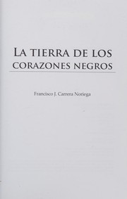 Front cover of La tierra de los corazones negros by Francisco J. Carrera Noriega
