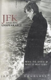 Front cover of JFK and the unspeakable by James W. Douglass