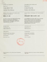 Front cover of Minutes of proceedings and evidence of the Legislative Committee on Bill C-44, an Act to amend the Federal-Provincial Fiscal Arrangements and Federal Post-Secondary Education and Health Contributions Act, 1977 by Canada. Parliament. House of Commons. Legislative Committee on Bill C-44