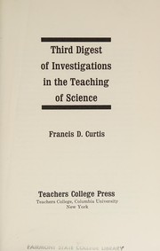 Cover of A digest of investigations in the teaching of science in the elementary and secondary schools by Francis D. Curtis