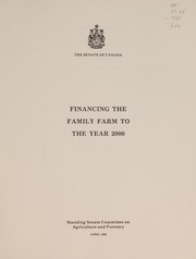 Front cover of Financing the family farm to the year 2000 by Canada. Parliament. Senate. Standing Committee on Agriculture and Forestry.