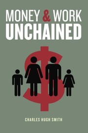 Cover of Money and Work Unchained by Charles Hugh Smith