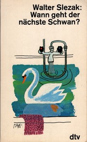 Front cover of What Time’s the Next Swan? by Walter Slezak