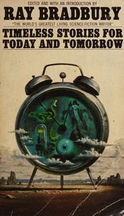 Front cover of Timeless Stories for Today and Tomorrow by Ray Bradbury