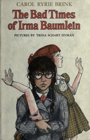 Front cover of The bad times of Irma Baumlein by Carol Ryrie Brink