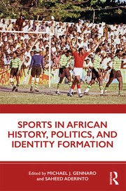 Front cover of Sports in African History, Politics, and Identity Formation by Michael J. Gennaro