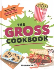 Front cover of The gross cookbook by Susanna Tee