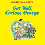 Cover of Get Well, Curious George by H. A. Rey