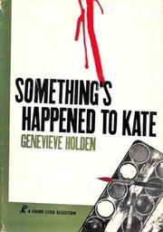 Front cover of Something's happened to Kate by Genevieve Holden