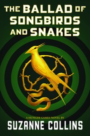 Front cover of The Ballad of Songbirds and Snakes by Suzanne Collins