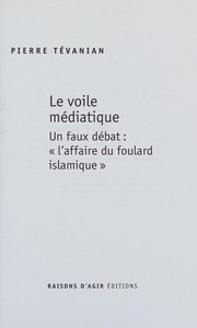 Front cover of Le voile médiatique by Pierre Tévanian